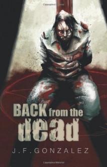 Back from the Dead - J.F. Gonzalez