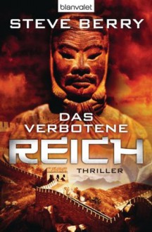 Das verbotene Reich: Thriller (German Edition) - Steve Berry, Barbara Ostrop