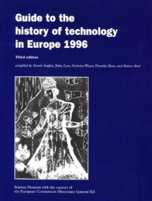 Guide To The History Of Technology In Europe 1996 - Sarah Angliss