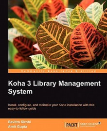 Koha 3 Library Management System - Savitra Sirohi, Amit Gupta