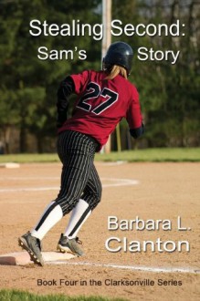 Stealing Second: Sam's Story - Barbara L. Clanton