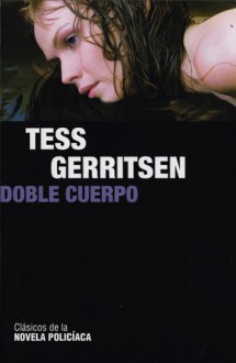 Doble Cuerpo (Jane Rizzoli & Maura Isles, #4) - Tess Gerritsen