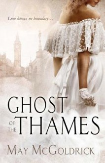 Ghost of the Thames - May McGoldrick