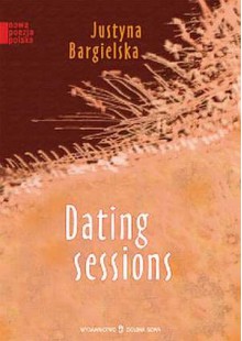 Dating sessions - Justyna Bargielska