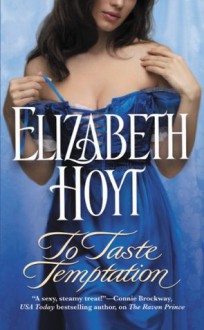 To Taste Temptation (The Legend of the Four Soldiers) - Elizabeth Hoyt