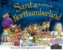 Santa Is Coming to Northumberland - Steve Smallman