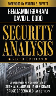 Security Analysis: Sixth Edition, Foreword by Warren Buffett (Security Analysis Prior Editions) - Benjamin Graham, David Dodd, Warren Buffett