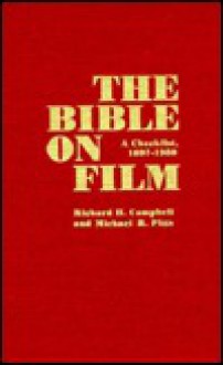 Bible on Film - Richard H. Campbell, Michael R. Pitts