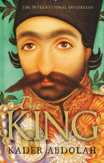 The King - Kader Abdolah,Nancy Forest Flier