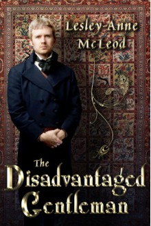 The Disadvantaged Gentleman - Lesley-Anne McLeod