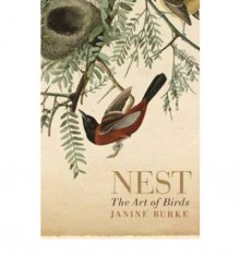 Nest: The Art of Birds - Janine Burke