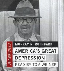 America's Great Depression - Murray N. Rothbard, Tom Weiner