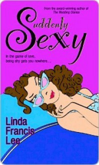 Suddenly Sexy - Linda Francis Lee