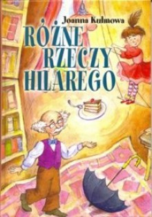 Różne rzeczy Hilarego - Joanna Kulmowa