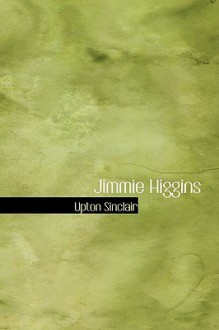 Jimmie Higgins - Upton Sinclair