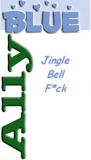 Jingle Bell F*ck - Ally Blue