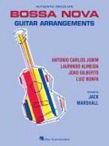 Authentic Brazilian Bossa Nova Guitar Arrangements - Jack Marshall