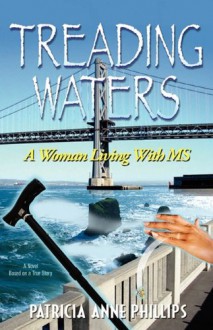 Treading Waters, a Woman Living with MS - Patricia Phillips