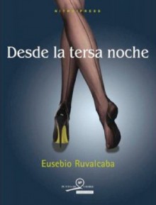 Desde la tersa noche - Eusebio Ruvalcaba