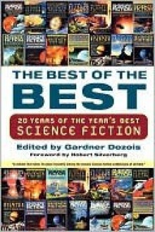 The Best of the Best: 20 Years of the Year's Best Science Fiction - Greg Bear, William Gibson, Gardner R. Dozois, Maureen F. McHugh