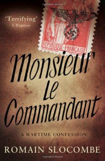 Monsieur Le Commandant - Romain Slocombe, Jesse Browner