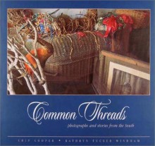 Common Threads: Photographs and Stories From The South (no) - Chip Cooper