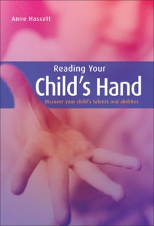 Reading Your Child's Hand - Anne Hassett