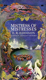 Mistress of Mistresses: A Vision of Zimiamvia - E.R. Eddison