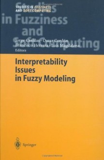 Interpretability Issues in Fuzzy Modeling: v. 128 (Studies in Fuzziness and Soft Computing) - Jorge Casillas, O. Cordxf3n, Francisco Herrera Triguero, Luis Magdalena