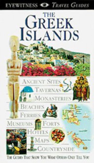 The Greek Islands (Eyewitness Travel Guide) - Marc S. Dubin