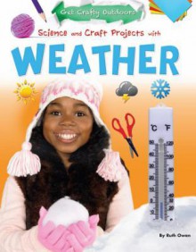 Science and Craft Projects with Weather - Ruth Owen