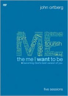 The Me I Want to Be: Becoming God's Best Version of You (DVD (NTSC)) - John Ortberg