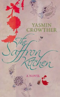 The Saffron Kitchen - Yasmin Crowther