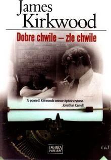 Dobre chwile – złe chwile - James Kirkwood