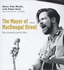 The Mayor of Macdougal Street - Dave Van Ronk, Elijah Wald, Lawrence Block, Sean Runnette