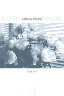 Keeping My Name - Catherine Tufariello