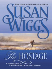 The Hostage (The Chicago Fire Trilogy) - Susan Wiggs