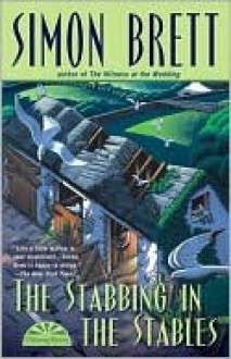 The Stabbing in the Stables (Fethering Series #7) - Simon Brett