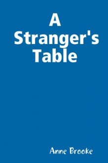 A Stranger's Table - Anne Brooke
