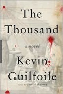 The Thousand - Kevin Guilfoile