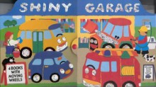 Shiny Garage: "Little Blue Car", "Little Yellow Bus", "Little Red Fire Engine", "Little Orange Digger" - Bettina Paterson