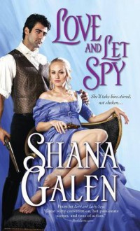 Love and Let Spy - Shana Galen