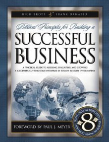 Biblical Principles/Building Successful Business - Rich Brott