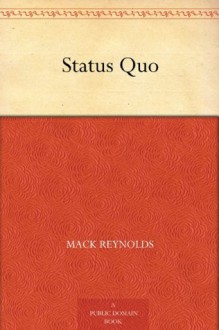 Status Quo - Mack Reynolds, John Schoenherr