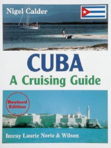 Cuba: A Cruising Guide - Nigel Calder