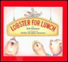 Lobster for Lunch - Bob Hartman, Jo Ellen McAllister Stammen, Joellen McAllister Stammen