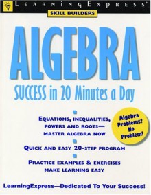 Algebra Success in 20 Minutes a Day - Learning Express LLC