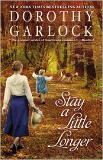 Stay a Little Longer - Dorothy Garlock