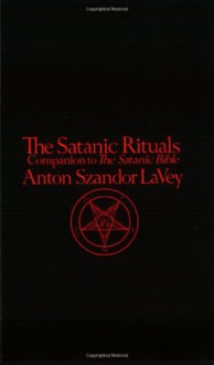 The Satanic Rituals - Anton Szandor LaVey