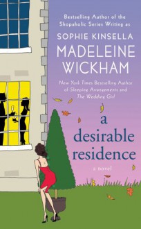 A Desirable Residence: A Novel of Love and Real Estate - Madeleine Wickham